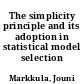 The simplicity principle and its adoption in statistical model selection