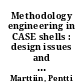 Methodology engineering in CASE shells : design issues and current practice