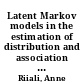 Latent Markov models in the estimation of distribution and association maps for species
