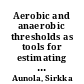 Aerobic and anaerobic thresholds as tools for estimating submaximal endurance capacity