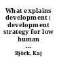What explains development : development strategy for low human development index countries