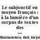 Le subjonctif en moyen français : à la lumière d'un corpus de textes des XIVe et XVe siècles