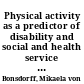 Physical activity as a predictor of disability and social and health service use in older people
