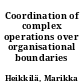 Coordination of complex operations over organisational boundaries