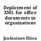 Deployment of XML for office documents in organizations