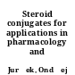 Steroid conjugates for applications in pharmacology and biology