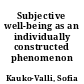 Subjective well-being as an individually constructed phenomenon