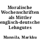 Moralische Wochenschriften als Mittler englisch-deutschen Lehngutes