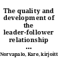 The quality and development of the leader-follower relationship and psychological capital : a longitudinal case study in a higher education context