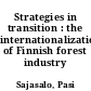 Strategies in transition : the internationalization of Finnish forest industry companies