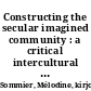 Constructing the secular imagined community : a critical intercultural analysis of discourses of laïcité from Le Monde