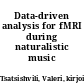 Data-driven analysis for fMRI during naturalistic music listening