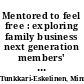 Mentored to feel free : exploring family business next generation members' experiences of non-family mentoring