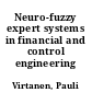 Neuro-fuzzy expert systems in financial and control engineering
